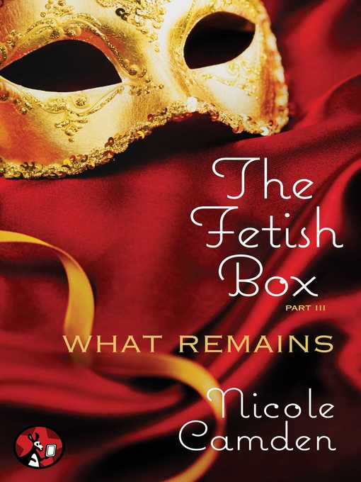 Title details for The Fetish Box, Part Three by Nicole Camden - Wait list
